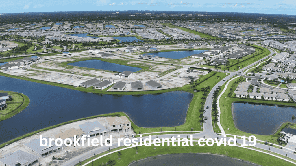 brookfield residential covid 19