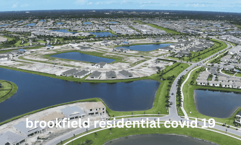 brookfield residential covid 19