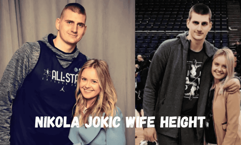 nikola jokic wife height