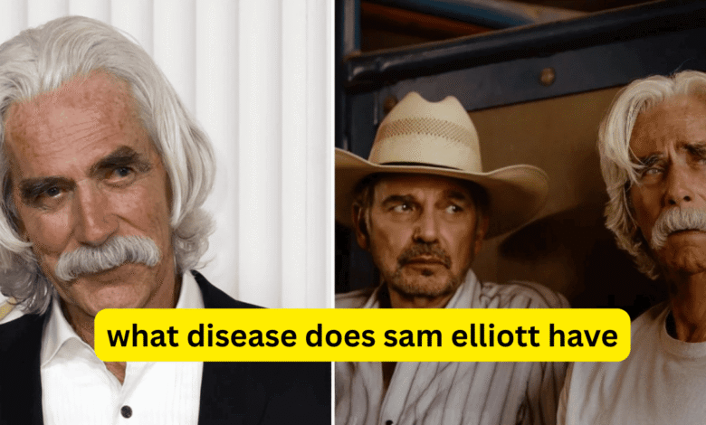 what disease does sam elliott have